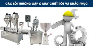 Các lỗi thường gặp ở máy chiết rót